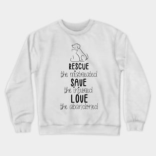 RESCUE SAVE LOVE (in black) Crewneck Sweatshirt